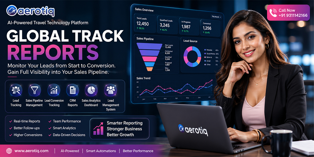 Global Track Reports: Complete Lead Visibility for Smarter Business Growth