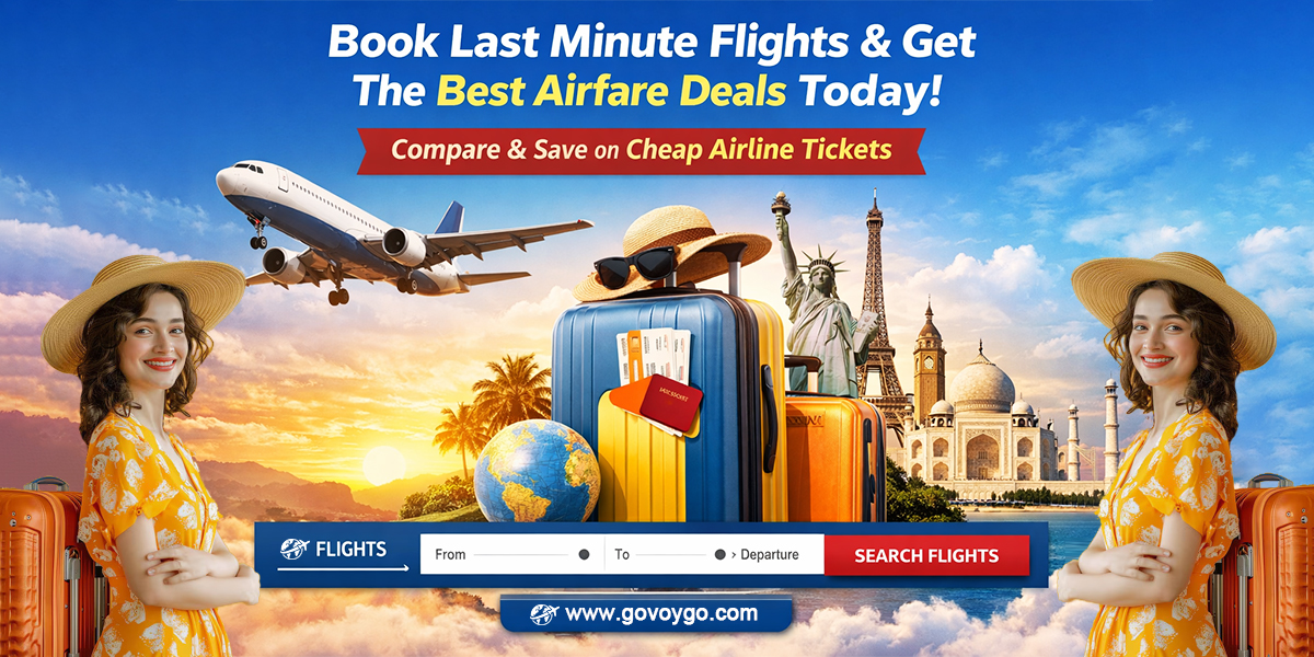 Book Last Minute Flights with Govoygo & Get the Best Airfare Deals Today