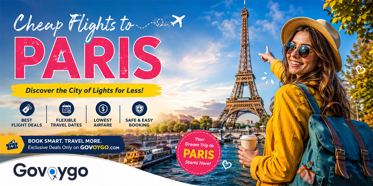 Cheap Flights to Paris: Explore the City of Lights Without Breaking the Bank