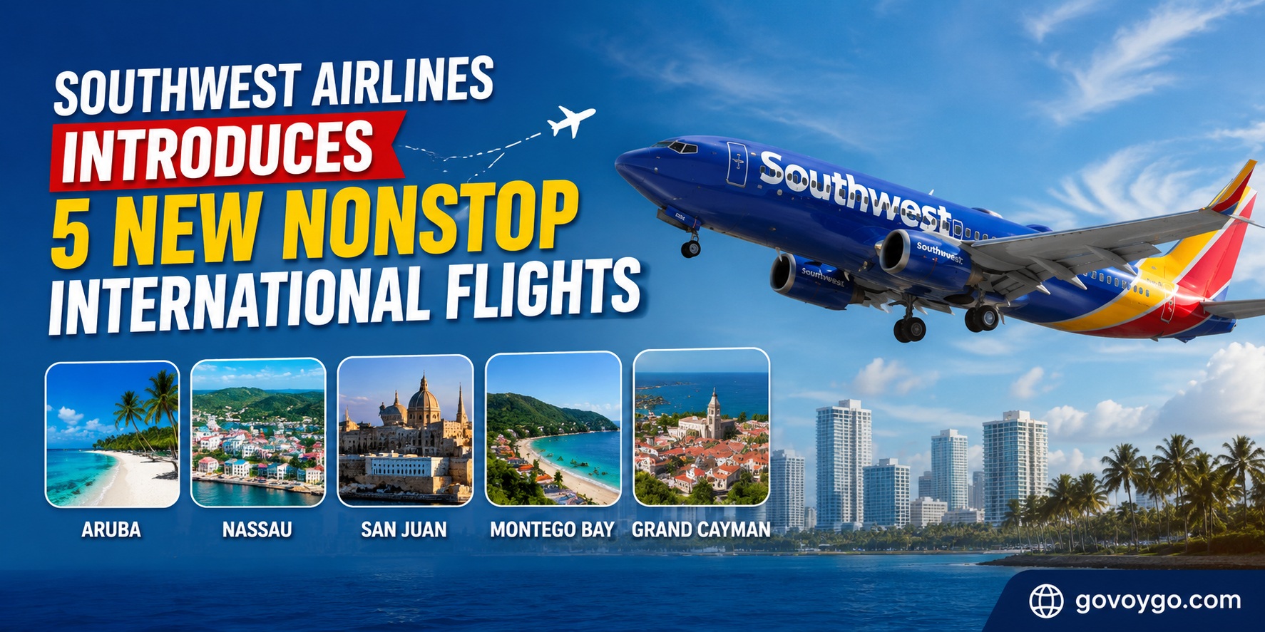 Southwest Airlines Introduces 5 New Nonstop International Flights